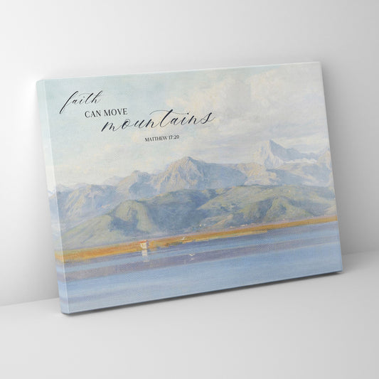 Faith Can Move Mountains - Canvas